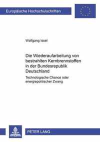 Die Wiederaufarbeitung Von Bestrahlten Kernbrennstoffen in Der Bundesrepublik Deutschland