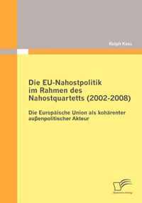 Die EU-Nahostpolitik im Rahmen des Nahostquartetts (2002-2008): Die Europäische Union als kohärenter außenpolitischer Akteur
