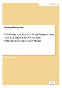 Abbildung von Stock Options Programmen nach IAS und US-GAAP bei den Unternehmen am Neuen Markt