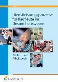 Dienstleistungsprozesse für Kaufleute im Gesundheitswesen. Arbeitsbuch