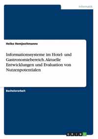 Informationssysteme im Hotel- und Gastronomiebereich. Aktuelle Entwicklungen und Evaluation von Nutzenpotentialen