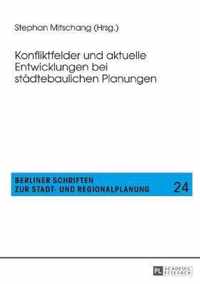 Konfliktfelder Und Aktuelle Entwicklungen Bei Staedtebaulichen Planungen