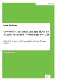 Gewerblich und privat genutzte LKWs bis zu einer zulassigen Gesamtmasse von 7,5t