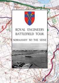 Royal Engineers Battlefield Tour - Normandy to the Seine