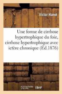 Etude Sur Une Forme de Cirrhose Hypertrophique Du Foie, Cirrhose Hypertrophique
