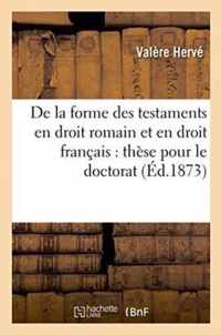 de la Forme Des Testaments En Droit Romain Et En Droit Francais