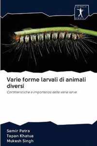 Varie forme larvali di animali diversi