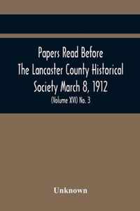 Papers Read Before The Lancaster County Historical Society March 8, 1912; History Herself, As Seen In Her Own Workshop; (Volume Xvi) No. 3