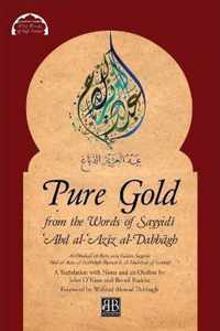 Pure Gold from the Words of Sayyid Abd al-Azz al-Dabbgh: Al-Dhahab al-Ibrz min Kalm Sayyid Abd a