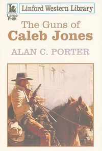 The Guns Of Caleb Jones