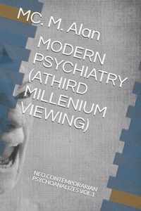 Modern Psychiatry (Athird Millenium Viewing)