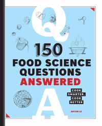 150 Food Science Questions Answered: Cook Smarter, Cook Better