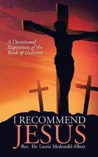 I Recommend Jesus