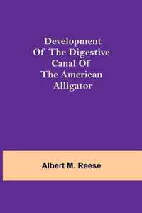 Development of the Digestive Canal of the American Alligator