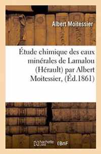 Etude Chimique Des Eaux Minerales de Lamalou Herault Par Albert Moitessier,