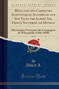 Resultats Des Campagnes Scientifiques Accomplies Sur Son Yacht Par Albert Ier, Prince Souverain de Monaco, Vol. 23