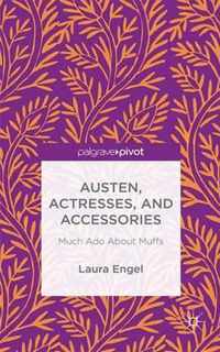 Austen, Actresses and Accessories
