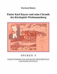 Pastor Karl Kayser und seine Chronik des Kirchspiels Wichmannsburg