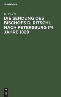 Die Sendung des Bischofs D. Ritschl nach Petersburg im Jahre 1829