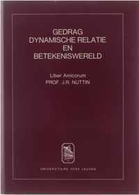 Gedrag dynamische relatie en betekeniswereld : Liber Amicorum Prof. J.R. Nuttin