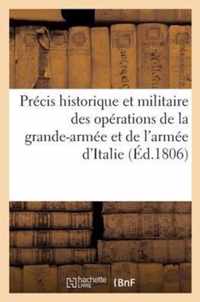 Precis Historique Et Militaire Des Operations de la Grande-Armee Et de l'Armee d'Italie (Ed.1806)
