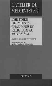 L'Histoire Des Moines, Chanoines Et Religieux Au Moyen Age