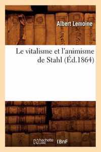 Le Vitalisme Et l'Animisme de Stahl (Ed.1864)