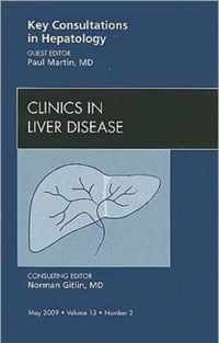 Key Consultations in Hepatology, An Issue of Clinics in Liver Disease