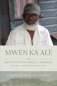 Mwen Ka Ale: The French-lexicon Creole of Grenada