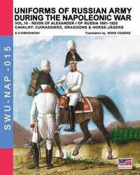 Uniforms of Russian army during the Napoleonic war vol.10: Cavalry