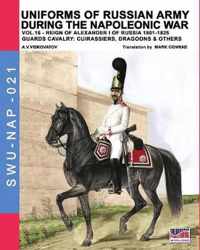 Uniforms of Russian army during the Napoleonic war vol.16: The Guards Cavalry