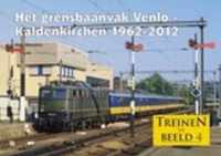 Het grensbaanvak Venlo - Kaldenkirchen 1962-2012