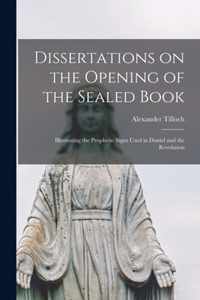 Dissertations on the Opening of the Sealed Book