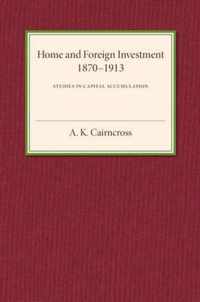 Home and Foreign Investment 1870-1913