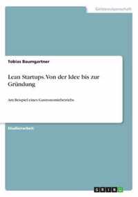 Lean Startups. Von der Idee bis zur Grundung