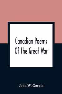 Canadian Poems Of The Great War