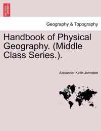 Handbook of Physical Geography. (Middle Class Series.).