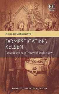 Domesticating Kelsen  Towards the Pure Theory of English Law