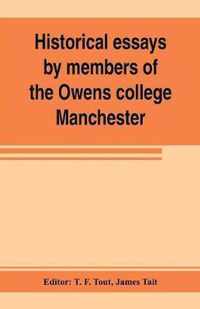 Historical essays by members of the Owens college, Manchester