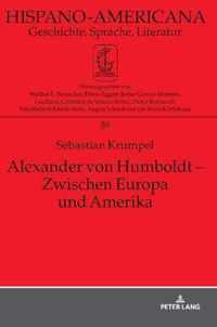 Alexander Von Humboldt - Zwischen Europa Und Amerika