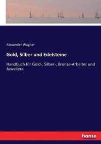 Gold, Silber und Edelsteine