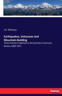 Earthquakes, Volcanoes and Mountain-Building