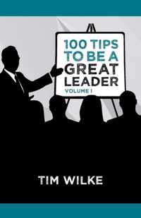 100 Tips to Be a Great Leader