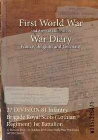 27 DIVISION 81 Infantry Brigade Royal Scots (Lothian Regiment) 1st Battalion