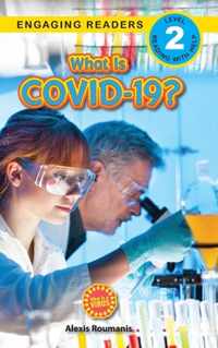 What Is COVID-19? (Engaging Readers, Level 2)