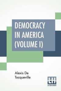 Democracy In America (Volume I)