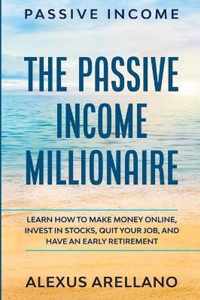 Passive Income: The Passive Income Millionaire