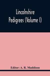 Lincolnshire Pedigrees (Volume I)