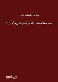 Die Vergnügungen der Angelsachsen