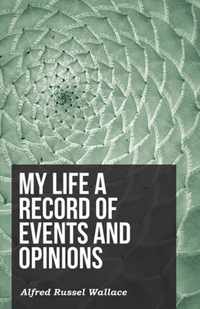 My Life a Record of Events and Opinions